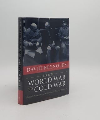 Item #171981 FROM WORLD WAR TO COLD WAR Churchill Roosevelt and the International History of the...