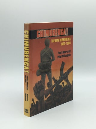 Item #172043 CHIMURENGA! The War in Rhodesia 1965-1980. McLAUGHLIN Peter MOORCRAFT Paul L