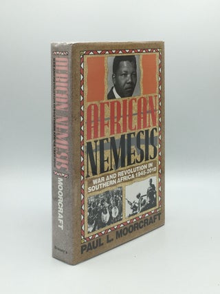Item #172044 AFRICAN NEMESIS War and Revolution in Southern Africa 1945-2010. MOORCRAFT Paul L