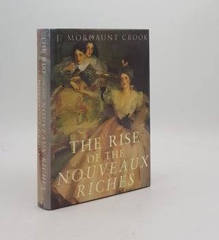 Item #172118 THE RISE OF THE NOUVEAUX RICHES Style and Status in Victorian and Edwardian...