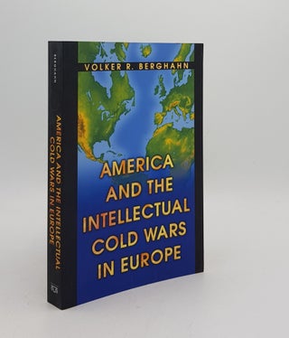 Item #172197 AMERICA AND THE INTELLECTUAL COLD WARS IN EUROPE. BERGHAHN Volker R