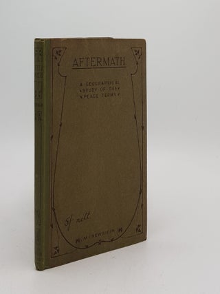 Item #172207 AFTERMATH A Geographical Study of the Peace Terms. NEWBIGIN Marion I