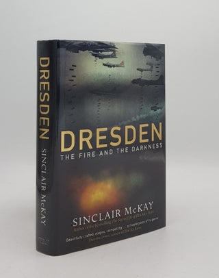Item #172365 DRESDEN The Fire and the Darkness. McKAY Sinclair