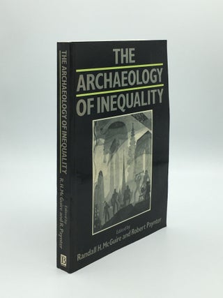 Item #172425 THE ARCHAEOLOGY OF INEQUALITY (Social Archaeology). PAYNTER Robert McGUIRE Randall H