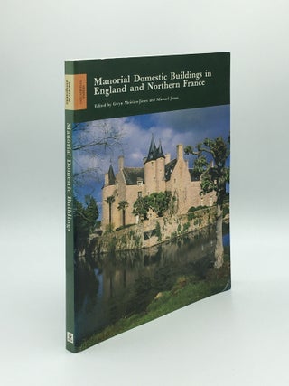 Item #172427 MANORIAL DOMESTIC BUILDINGS IN ENGLAND AND NORTHERN FRANCE. JONES Michael...