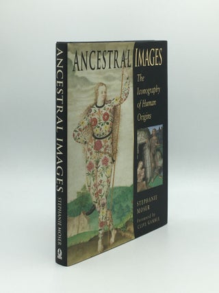 ANCESTRAL IMAGES The Iconography of Human Origins. MOSER Stephanie.