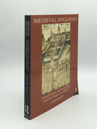 Item #172434 MEDIEVAL ENGLAND A Social History and Archaeology from the Conquest to 1600 AD....