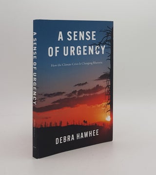 Item #172515 A SENSE OF URGENCY How the Climate Crisis Is Changing Rhetoric. HAWHEE Debra