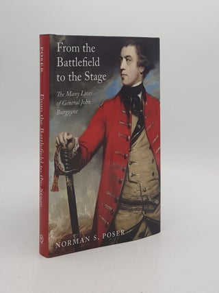 FROM THE BATTLEFIELD TO THE STAGE The Many Lives of General John Burgoyne. POSER Norman S.
