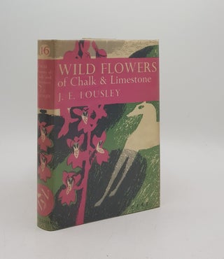Item #172597 WILD FLOWERS OF CHALK AND LIMESTONE New Naturalist No. 16. LOUSLEY J. E