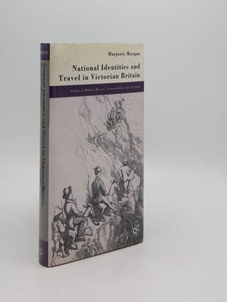 Item #172605 NATIONAL IDENTITIES AND TRAVEL IN VICTORIAN BRITAIN (Studies in Modern History)....