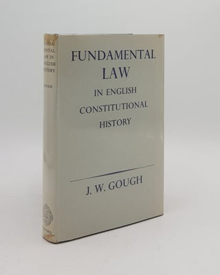 Item #172687 FUNDAMENTAL LAW IN ENGLISH CONSTITUTIONAL HISTORY. GOUGH J. W