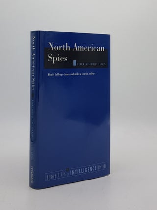 Item #172692 NORTH AMERICAN SPIES New Revisionist Essays. LOWNIE Andrew JEFFREYS-JONES Rhodri