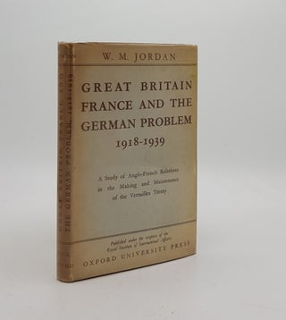 Item #172695 GREAT BRITAIN FRANCE AND THE GERMAN PROBLEM 1918-1939 A Study of Anglo-French...