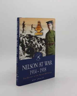 Item #172763 NELSON AT WAR 1914-1918. The History of the Nelson Battalion. SWALES Roy