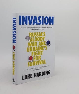 Item #172832 INVASION Russia’s Bloody War and Ukraine’s Fight for Survival. HARDING Luke