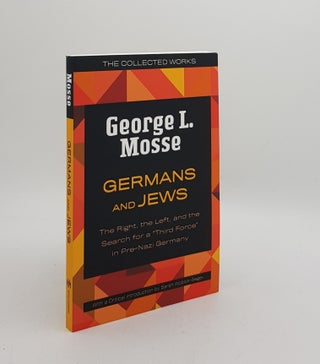 Item #172859 GERMANS AND JEWS The Right the Left and the Search for a Third Force in Pre-Nazi...