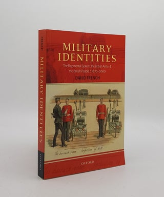 Item #172946 MILITARY IDENTITIES The Regimental System the British Army and the British People c....