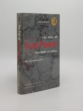 Item #172958 THE FALL OF GREAT POWERS Peace Stability and Legitimacy. LUNDESTAD Geir