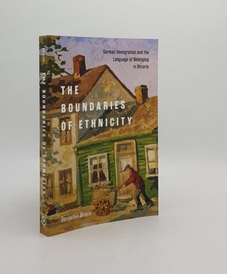 Item #173000 THE BOUNDARIES OF ETHNICITY German Immigration and the Language of Belonging in...