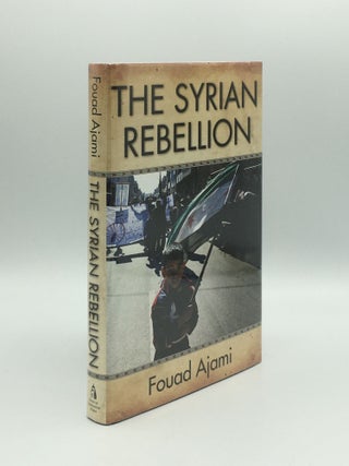 Item #173042 THE SYRIAN REBELLION. AJAMI Fouad