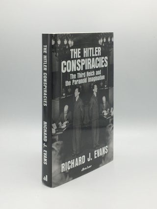 THE HITLER CONSPIRACIES The Third Reich and the Paranoid Imagination. EVANS Richard J.