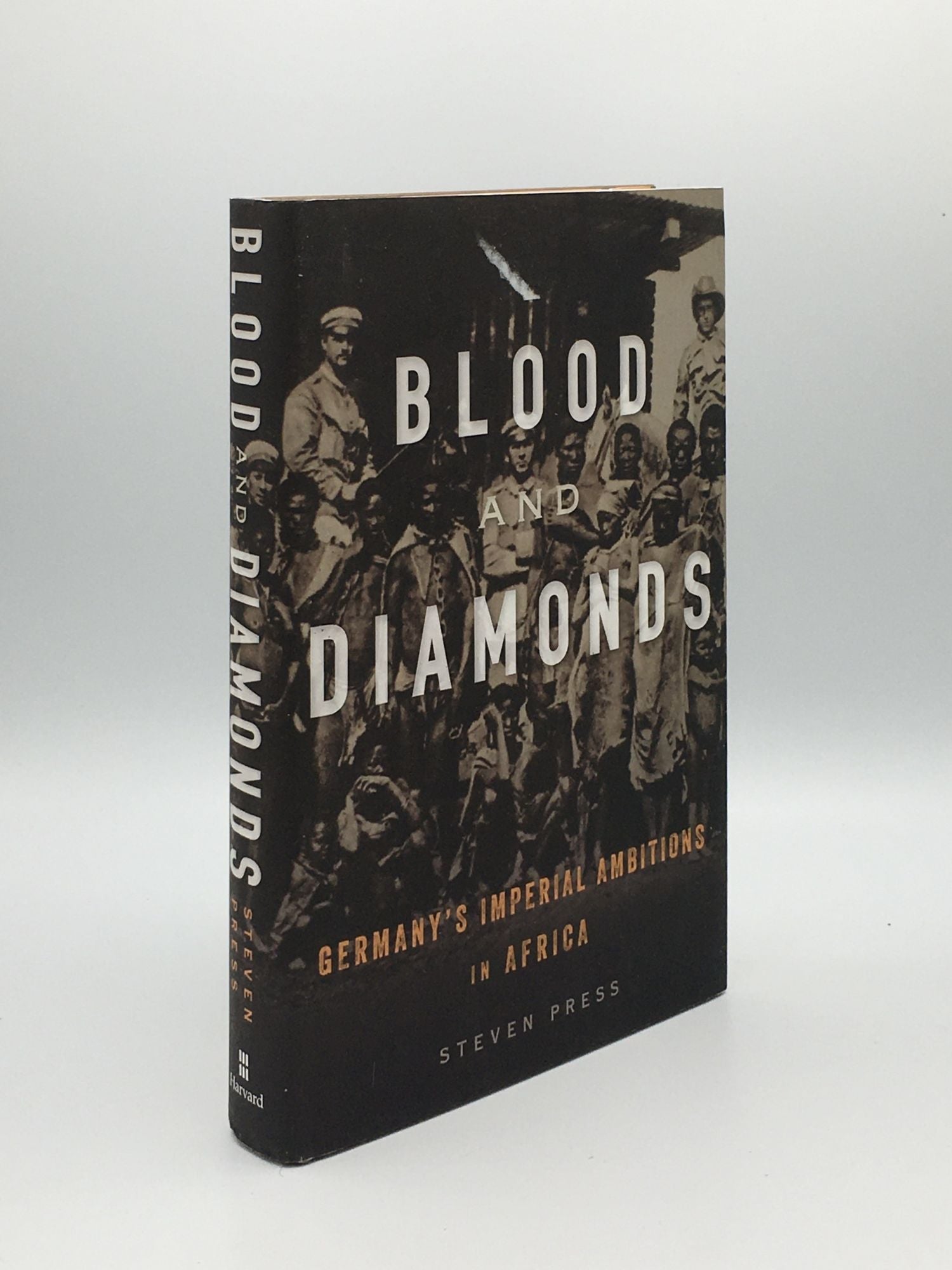 PRESS Steve - Blood and Diamonds Germany's Imperial Ambitions in Africa