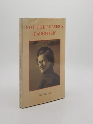 Item #173173 NOT THE PURSER'S DAUGHTER? A Memoir Volume Two. ASHLEY MILLER Jill