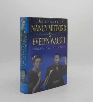 Item #173306 THE LETTERS OF NANCY MITFORD AND EVELYN WAUGH. WAUGH Evelyn MITFORD Nancy, MOSLEY...