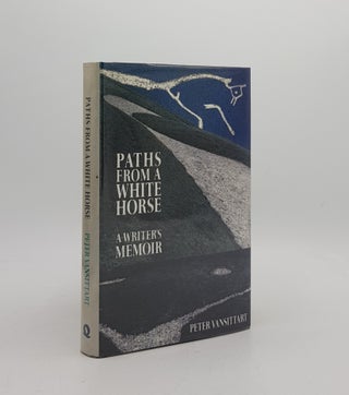 Item #173312 PATHS FROM A WHITE HORSE A Writer's Memoir. VANSITTART Peter