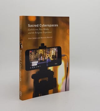 Item #173393 SACRED CYBERSPACES Catholicism New Media and the Religious Experience. MARTINI...