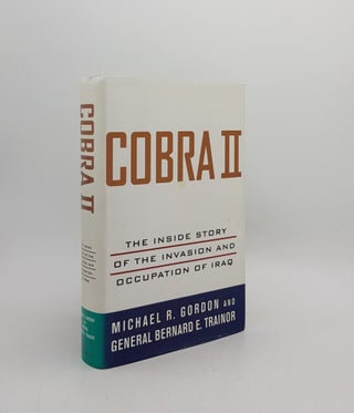 Item #173420 COBRA II The Inside Story of the Invasion and Occupation of Iraq. TRAINOR Bernard...
