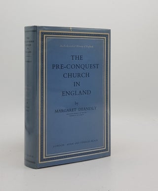 Item #173428 THE PRE-CONQUEST CHURCH IN ENGLAND. DEANESLY Margaret