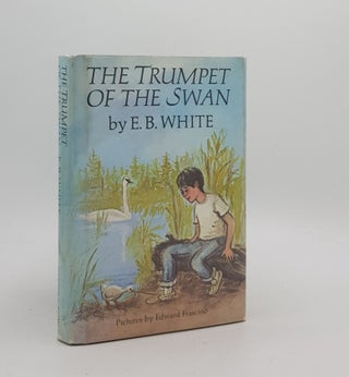 Item #173441 THE TRUMPET AND THE SWAN. FRASCINO Edward WHITE E. B