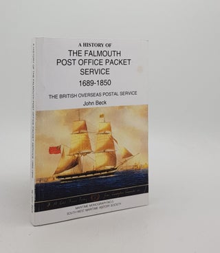 Item #173446 A HISTORY OF THE FALMOUTH POST OFFICE PACKET SERVICE 1689-1850 The British Overseas...