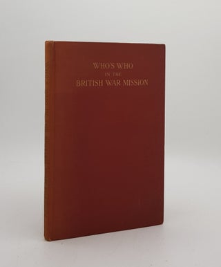 Item #173507 WHO'S WHO IN THE BRITISH WAR MISSION TO THE UNITED STATES OF AMERICA 1917...