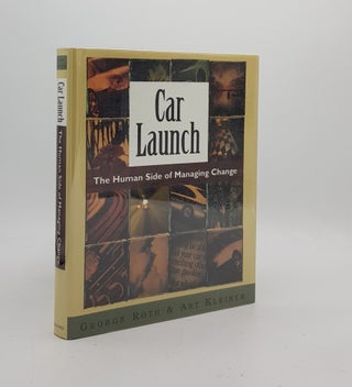 Item #173517 CAR LAUNCH The Human Side of Managing Change. KLEINER Art ROTH George