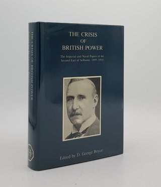Item #173533 THE CRISIS OF BRITISH POWER The Imperial and Naval Papers of the Second Earl of...