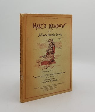 Item #173576 MARY'S MEADOW And Letters from a Little Garden. BROWNE Gordon EWING Juliana Horatia