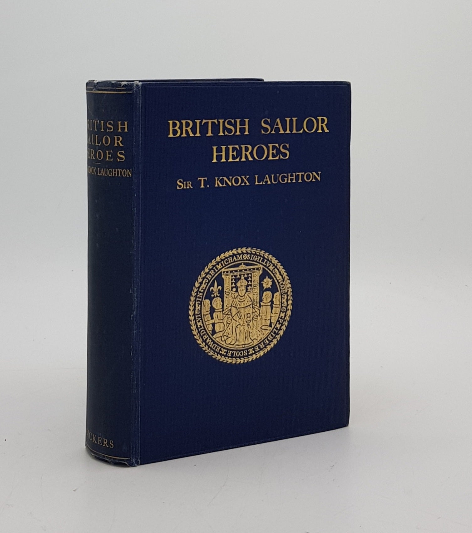 KNOX LAUGHTON Sir T. - British Sailor Heroes from Howard to Nelson