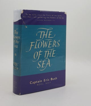 Item #173767 THE FLOWERS OF THE SEA An Anthology of Quotations Poems and Prose. BUSH Eric Wheler