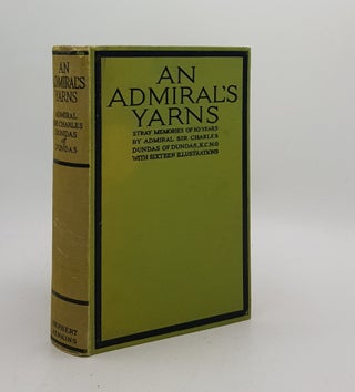 Item #173770 AN ADMIRAL'S YARNS. DUNDAS Admiral Sir Charles Dundas of