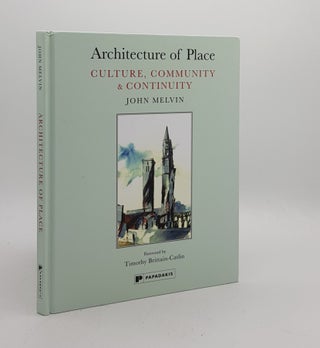 Item #173792 ARCHITECTURE OF PLACE Culture Community and Continuity. MELVIN John