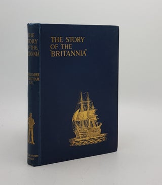Item #173812 THE STORY OF THE BRITANNIA The Training Ship for Naval Cadets with Some Account of...
