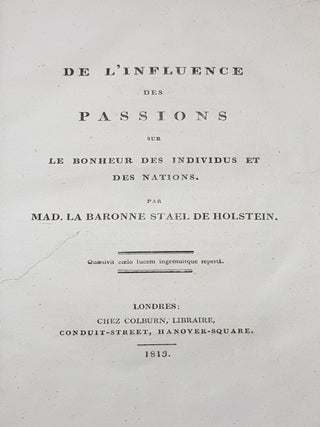 DE L'INFLUENCE DES PASSIONS Sur le Bonheur des Individus et des Nations.