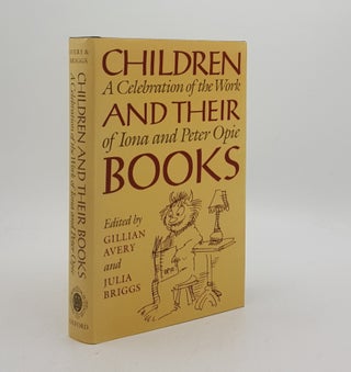 Item #174032 CHILDREN AND THEIR BOOKS A Celebration of the Work of Iona and Peter Opie. BRIGGS...