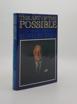 Item #174053 THE ART OF THE POSSIBLE Memoirs. BUTLER R. A. Lord
