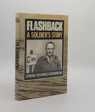 Item #174096 FLASHBACK A Soldier's Story. RICHARDSON General Sir Charles