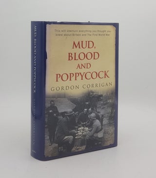 Item #174212 MUD BLOOD AND POPPYCOCK Britain and the First World War. CORRIGAN Gordon