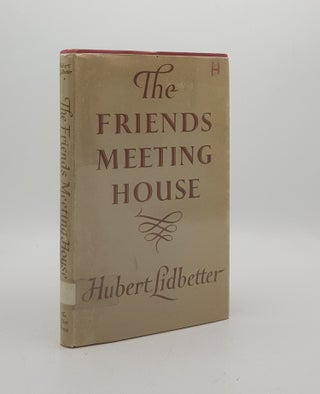 Item #174283 THE FRIENDS MEETING HOUSE An Historical Survey of the Places of Worship of the...